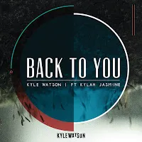 Kyle Watson — Back To You (Extended Edit) (Feat. Kylah Jasmine) — обложка